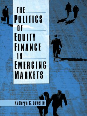 cover image of The Politics of Equity Finance in Emerging Markets